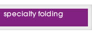 Specialty Folding